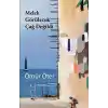 Melek Görülecek Çağ Değildi
