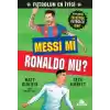 Messi mi, Ronaldo mu?