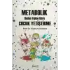 Metabolik Çocuk Yetiştirme