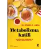 Metabolizma Katili: İşlenmiş Gıda, Beslenme ve Modern Tıbbın Yalanları