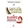 Metalik Kadınlar Kadife Erkekler