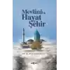 Mevlana İle Hayat Ve Şehir