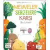 Meyveler Sebzelere Karşı
