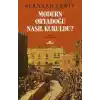 Modern Ortadoğu Nasıl Kuruldu?