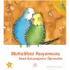 Muhabbet Kuşumuza Nasıl Bakacağımızı Öğrenelim