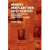 Musiki İnkılabı’nın Sosyolojisi - Klasik Türk Müziği Geleneğinde Süreklilik ve Değişim