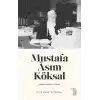 Mustafa Asım Köksal - Hayatı, Hatıraları, Eserleri