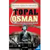 Mustafa Kemalin Muhafızı Topal Osman