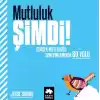 Mutluluk Şimdi!