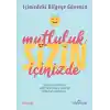 Mutluluk Sizin İçinizde