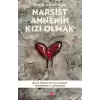 Narsist Annenin Kızı Olmak