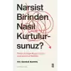 Narsist Birinden Nasıl Kurtulursunuz?