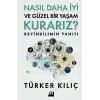 Nasıl Daha İyi ve Güzel Bir Yaşam Kurarız?