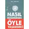 Nasıl Düşünürsen Öyle Yaşarsın