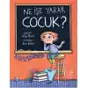 Ne İşe Yarar Çocuk?