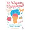 Ne Olduğunuzu Düşünüyorsunuz?