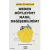 Neden Böyleyim? Nasıl Değişebilirim? Bir Huzursuz Beyin Kitabı