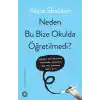 Neden Bu Bize Okulda Öğretilmedi?