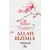 Neden Üzüldün? Allah Bizimle