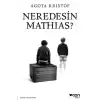 Neredesin Mathias?