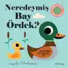 Neredeymiş Bay Ördek?