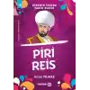 Ninemin İzinde Tarih Serisi - Piri Reis