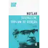 Notlar - Sosyalizm, Toplum ve Gerçek