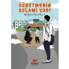 Öğretmenin Selamı Var