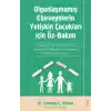 Olgunlaşmamış Ebeveynlerin Yetişin Çocukları için Öz-Bakım