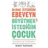 Olmak İstediğim Ebeveyn Büyütmek İstediğim Çocuk