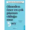 Ölmeden Önce En Çok Pişman Olduğumuz 5 Şey