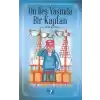 On Beş Yaşında Bir Kaptan