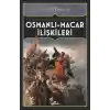 Osmanlı-Macar İlişkiler Avrupa’da İktidar Mücadelesi