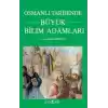 Osmanlı Tarihinde Büyük Bilim Adamları