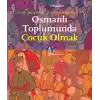 Osmanlı Toplumunda Çocuk Olmak
