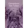 Osmanlının Son Yılları