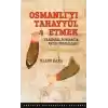 Osmanlı’Yı Tahayyül Etmek Tarihsel Romanda Fatih Temsilleri