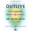Outlive: Uzun Yaşama Bilimi ve Sanatı