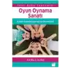 Oyun Oynama Sanatı - Anne Babalar İçin Oyun Becerileri