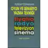 Oyun ve Senaryo Yazma Tekniği Tiyatro, Radyo, Televizyon, Sinema