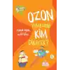 Ozon Tabakasını Kim Dikecek?