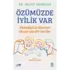 Özümüzde İyilik Var: Düşlediğiniz Ebeveyn Olmak İçin Bir Rehber