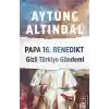 Papa 16.Benedikt Gizli Türkiye Gündemi