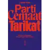 Parti, Cemaat, Tarikat - 2000’ler Türkiye’sinin Dinbaz-Politik Seyir Defteri