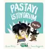 Pastayı İstiyorum