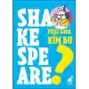 Peki Ama Kim Bu Shakespeare?