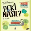 Peki Nasıl? - 1.Kitap