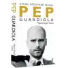 Pep Guardiola: Oyunu Değiştiren Felsefe