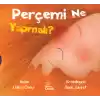 Perçemi Ne Yapmalı ?
