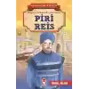 Piri Reis - Kahraman Türk Denizcileri